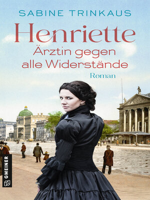 cover image of Henriette--Ärztin gegen alle Widerstände